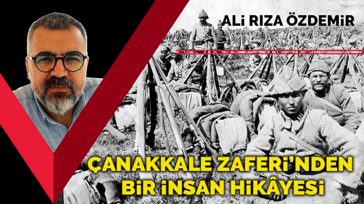 Çanakkale Zaferi’nden bir insan hikâyesi