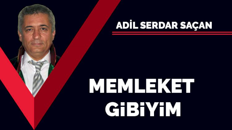 Memleket gibiyim