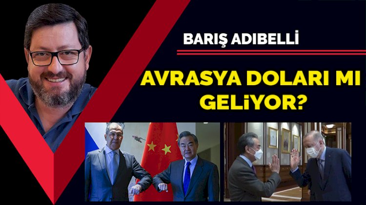 Avrasya'nın yeni ortak para birimi: Avrasya Doları?