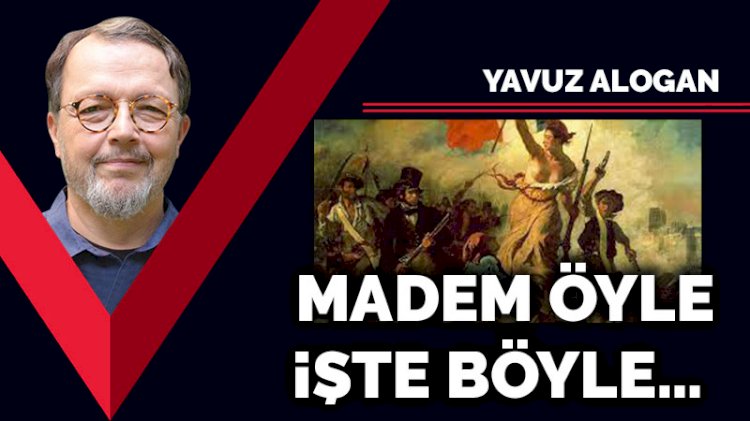 Madem öyle işte böyle...