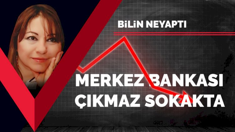 Merkez Bankası çıkmaz sokakta