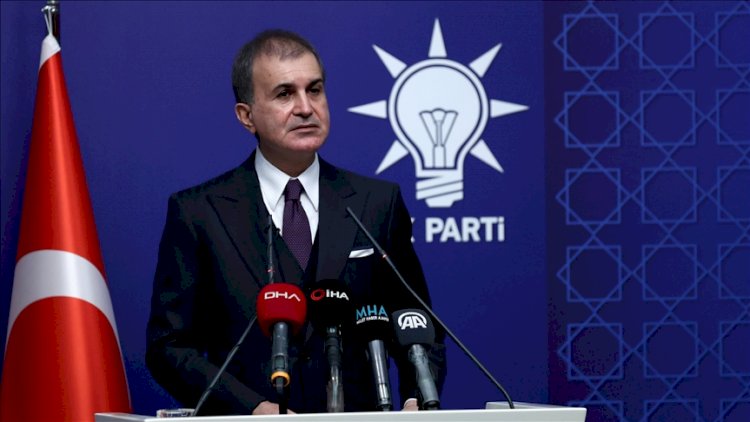 AKP Sözcüsü Çelik'ten açıklamalar