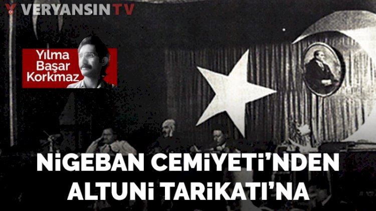 Nigehban Cemiyeti’nden Altuni Tarikatı’na
