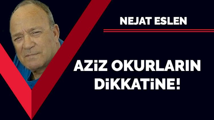 Aziz okurların dikkatine!