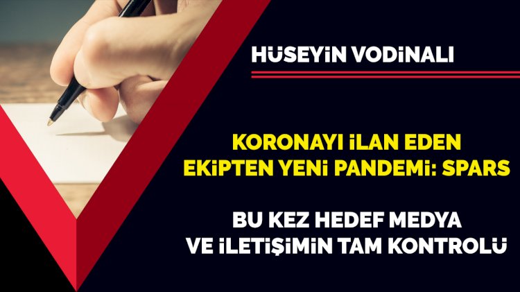 Koronayı ilan eden ekipten yeni pandemi: Spars ... Bu kez hedef medya ve iletişimin tam kontrolü
