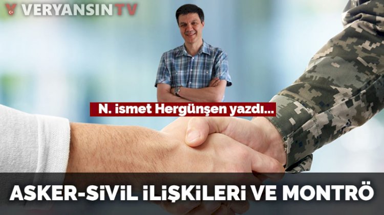 Sivil-Asker ilişkileri ve Montrö