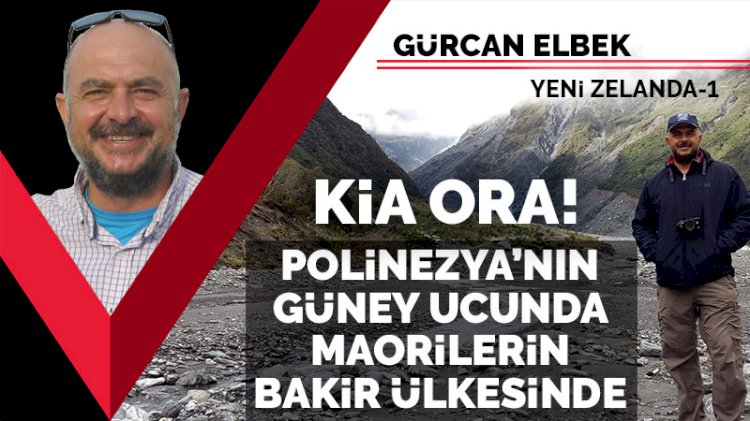 Kia ora! Polinezya'nın güney ucunda Maorilerin bakir ülkesinde