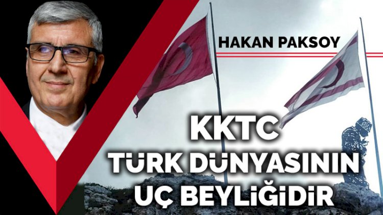 KKTC Türk dünyasının uç beyliğidir!