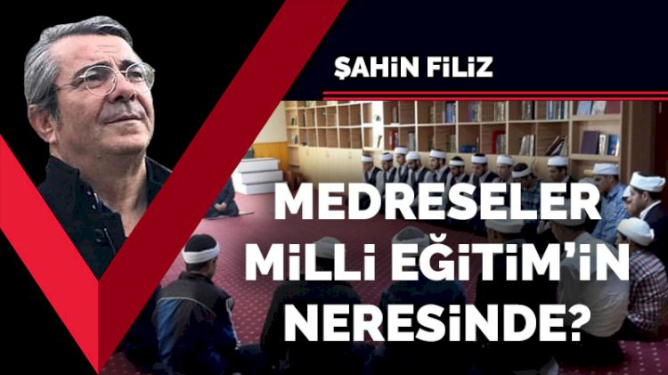 Medreseler Milli Eğitim’in neresinde?