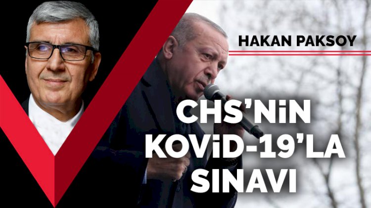 CHS’nin Kovid-19’la sınavı
