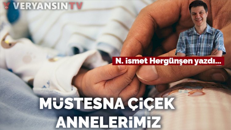 Müstesna çiçek annelerimiz