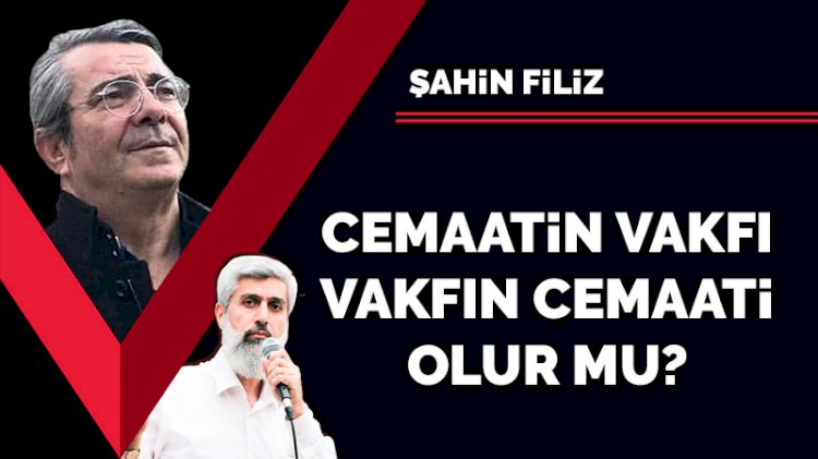 Cemaatin vakfı, vakfın cemaati olur mu?