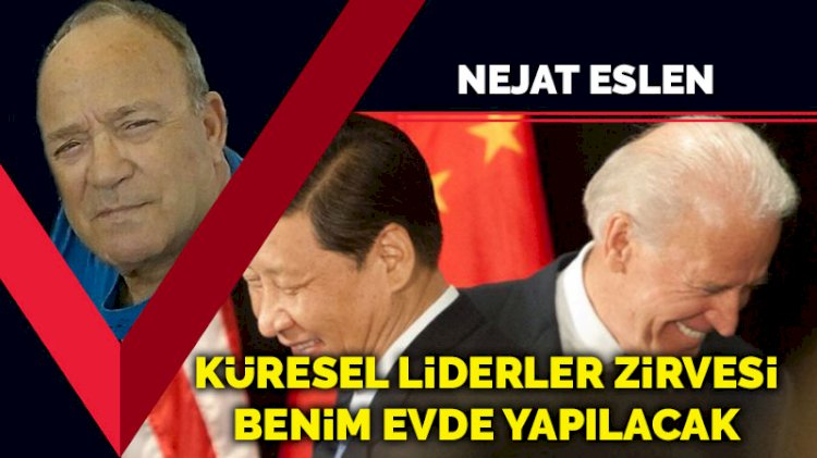 Küresel liderler zirvesi benim evde yapılacak
