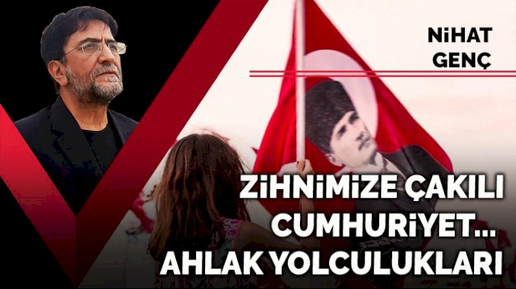 Zihnimize çakılı Cumhuriyet... Ahlak yolculukları