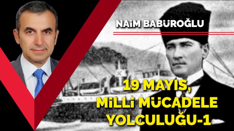 19 Mayıs, Milli Mücadele yolculuğu-1