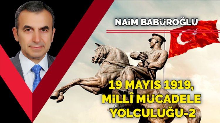 19 Mayıs, Milli Mücadele yolculuğu-2