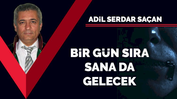 Bir gün sıra sana da gelecek