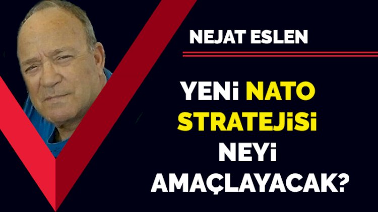 Yeni NATO stratejisi neyi amaçlayacak?