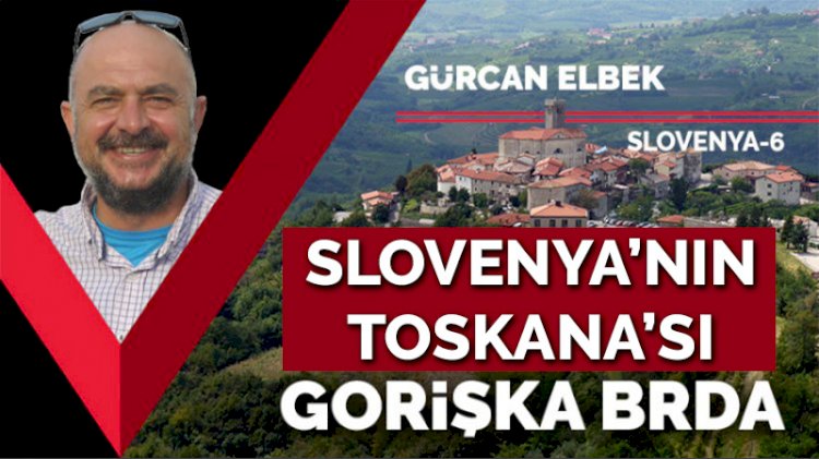 Slovenya'nın Toskana'sı: Gorişka Brda