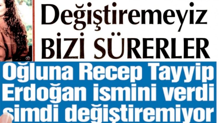 ‘Recep Tayyip adını değiştiremiyorum' haberlerine yalanlama