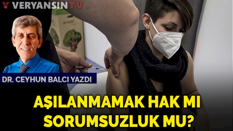 Aşılanmamak hak mı sorumsuzluk mu?