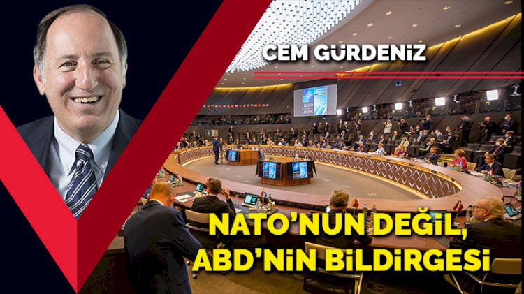 NATO’nun değil, ABD’nin bildirgesi