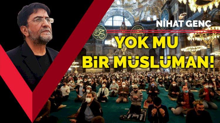 Yok mu bir Müslüman!