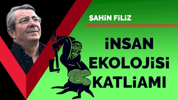 İnsan ekolojisi katliamı