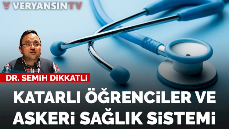 Katarlı öğrenciler ve askeri sağlık sistemi
