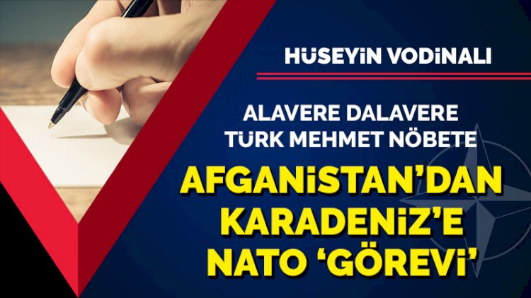 Afganistan'dan Karadeniz'e NATO 'görevi'