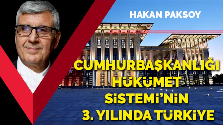 Cumhurbaşkanlığı Hükümet Sistemi’nin 3. yılında Türkiye