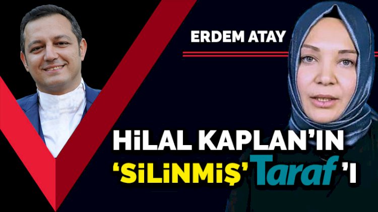 Hilal Kaplan’ın ‘silinmiş’ Taraf’ı