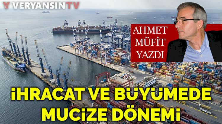 İhracat ve büyümede mucize dönemi