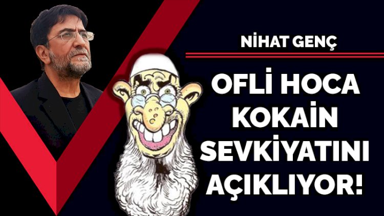 Ofli Hoca kokain sevkiyatını açıklıyor