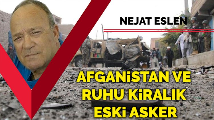 Afganistan ve ruhu kiralık eski asker
