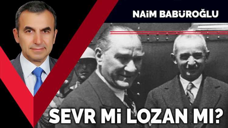 Sevr mi Lozan mı?