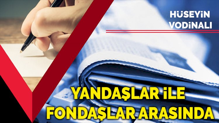 Yandaşlar ile Fondaşlar arasında