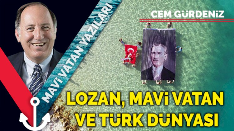 Lozan, Mavi Vatan ve Türk Dünyası
