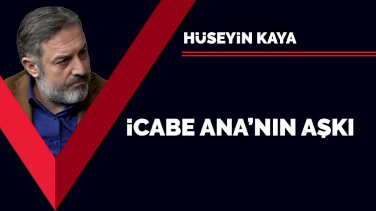 İcabe Ana'nın aşkı