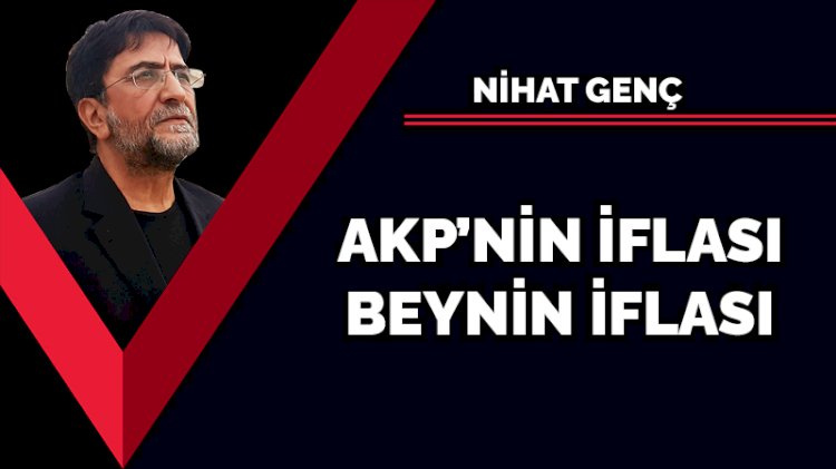 AKP'nin iflası, beynin iflası