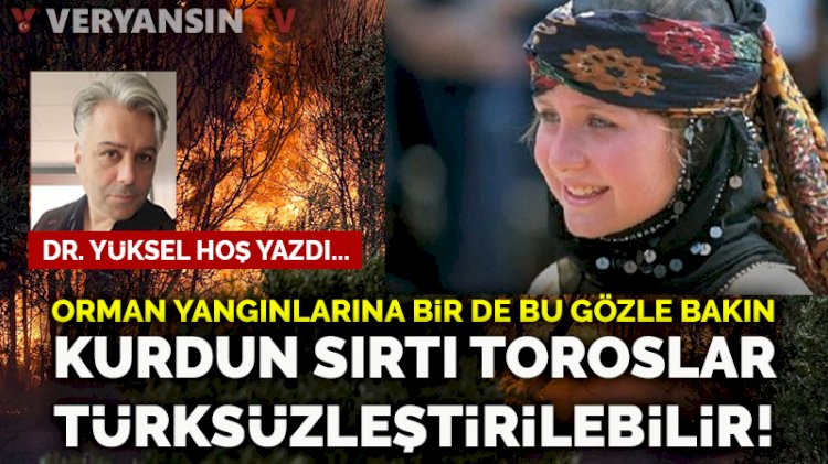Toroslar Türksüzleştirilebilir! Yörükler yoksa, Anadolu yok…