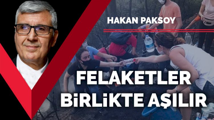 Felaketler birlikle aşılır