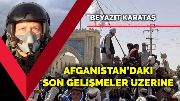 Afganistan’daki son gelişmeler üzerine