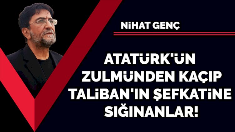 Atatürk'ün zulmünden kaçıp Taliban'ın şefkatine sığınanlar!