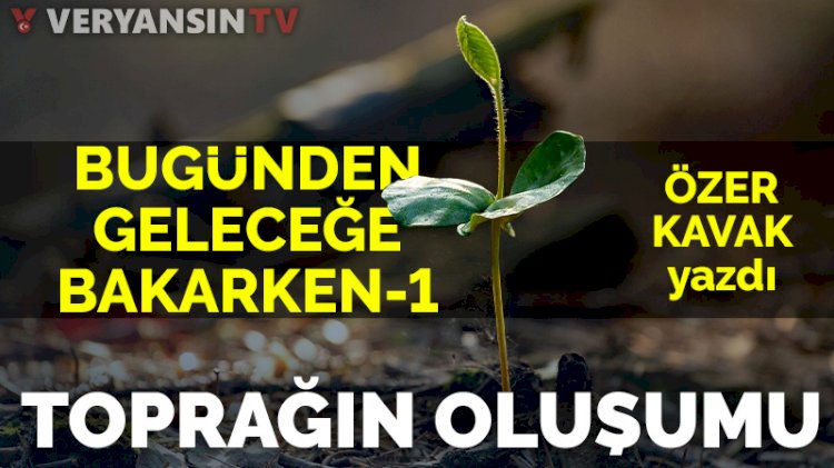 Bugünden geleceğe bakarken –1