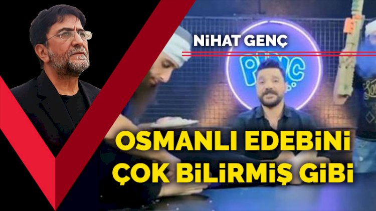 Osmanlı edebini çok bilirmiş gibi