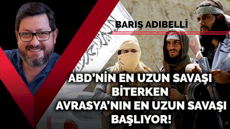 ABD’nin en uzun savaşı biterken Avrasya’nın en uzun savaşı başlıyor!
