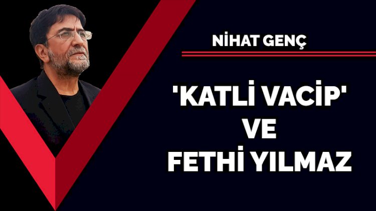 Katli Vacip ve Fethi Yılmaz