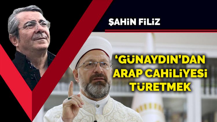 ‘Günaydın’dan Arap cahiliyesi türetmek