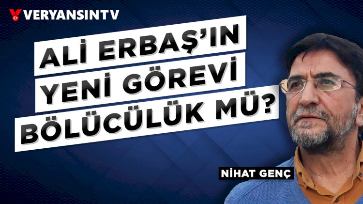Ali Erbaş'ın yeni görevi bölücülük mü? Nihat Genç - Kurt 68